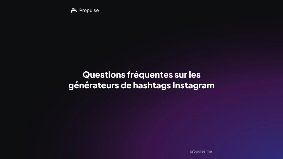 Questions fréquentes sur les générateurs de hashtags Instagram
