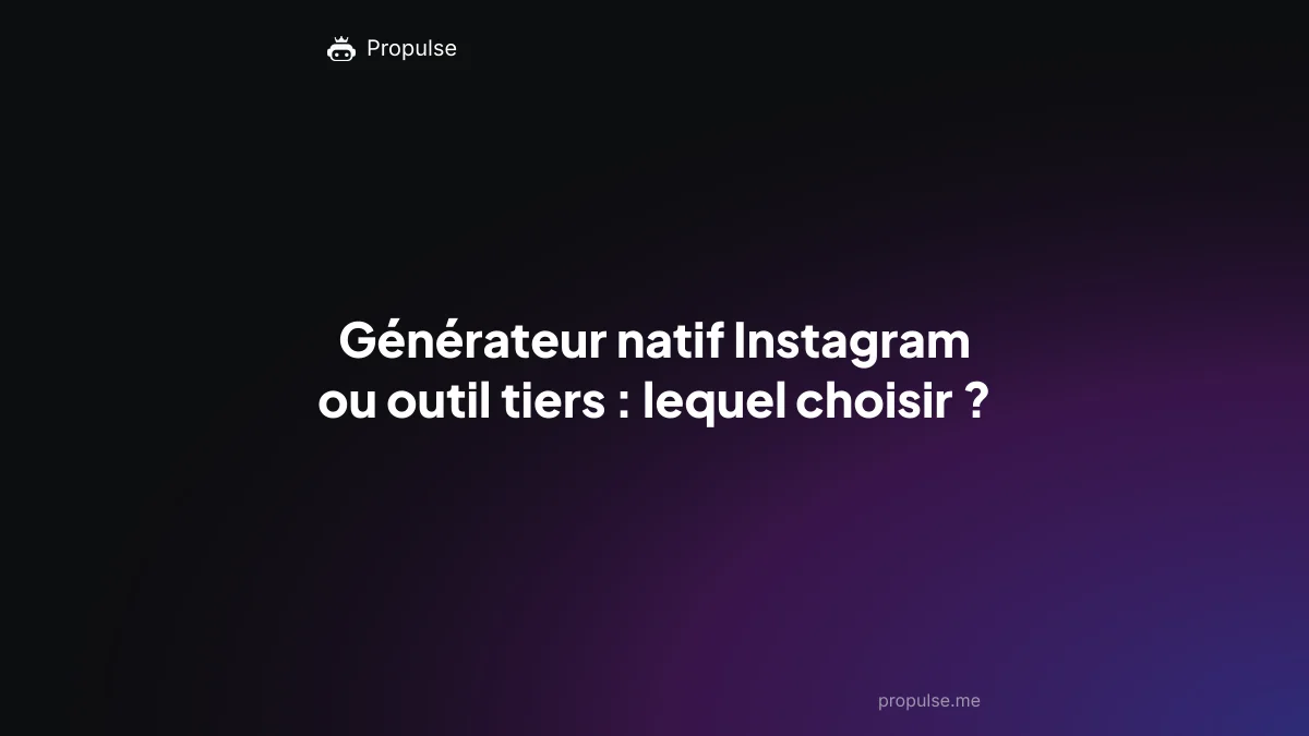 Générateur natif Instagram ou outil tiers : lequel choisir ?