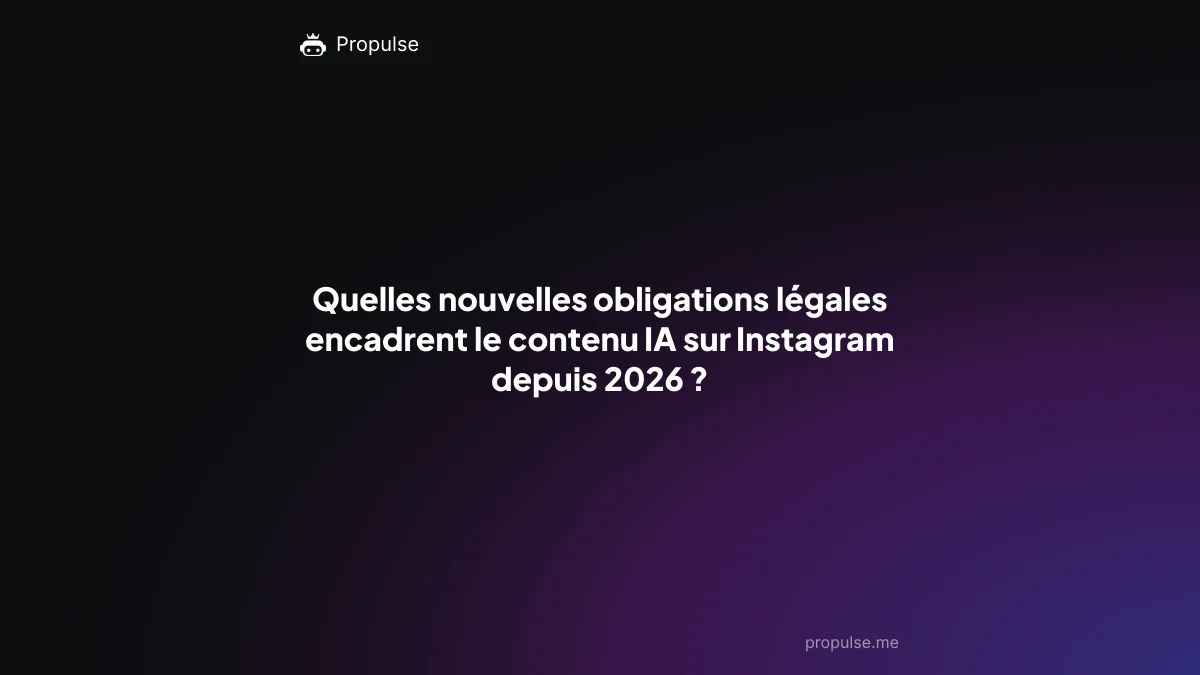 Quelles nouvelles obligations légales encadrent le contenu IA sur Instagram depuis 2026 ?