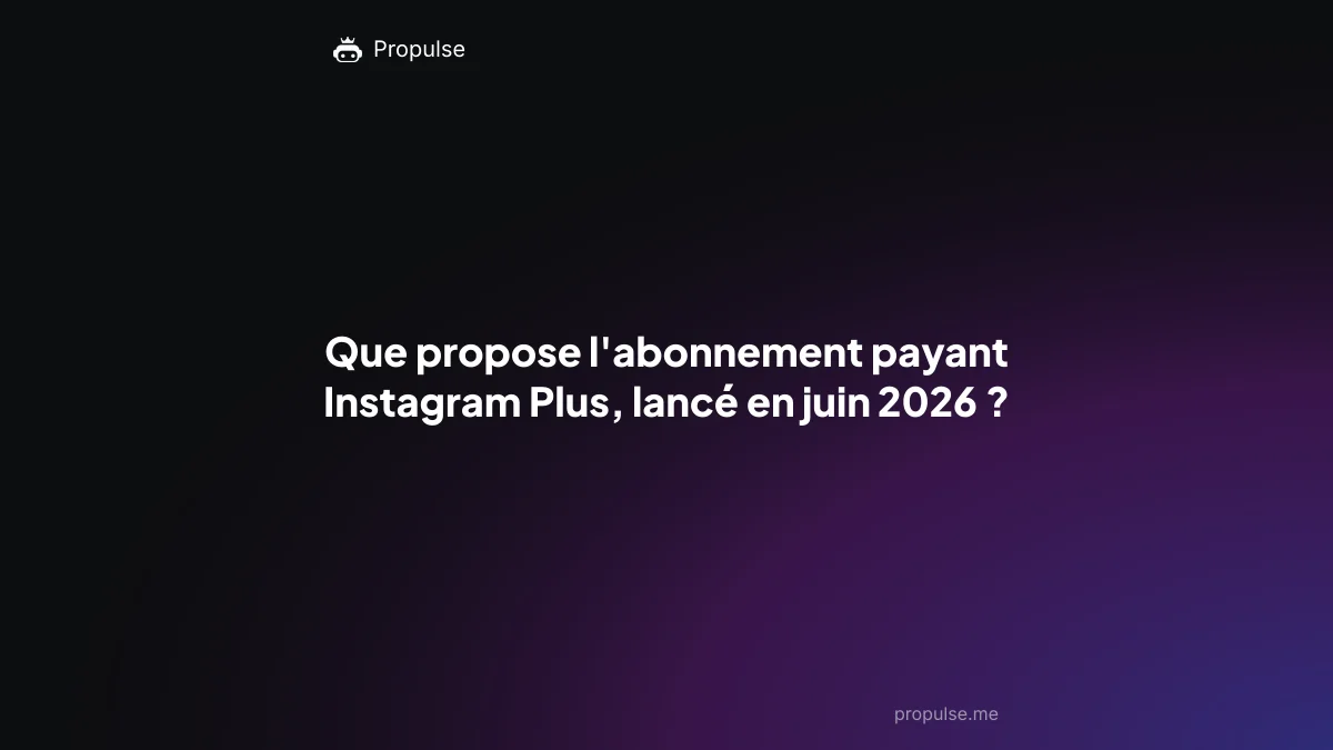 Que propose l'abonnement payant Instagram Plus, lancé en juin 2026 ?