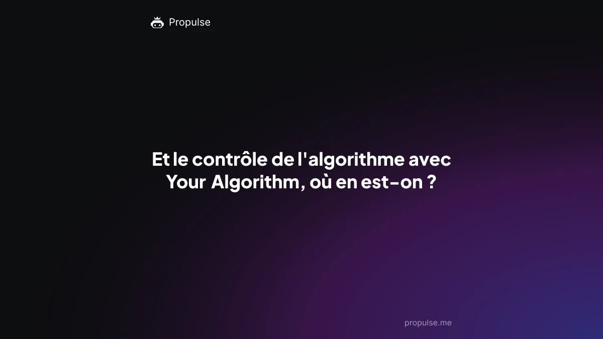 Et le contrôle de l'algorithme avec Your Algorithm, où en est-on ?