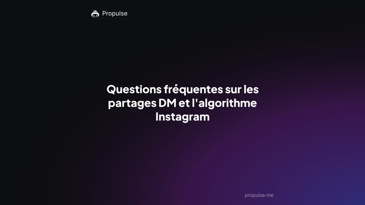 Questions fréquentes sur les partages DM et l'algorithme Instagram