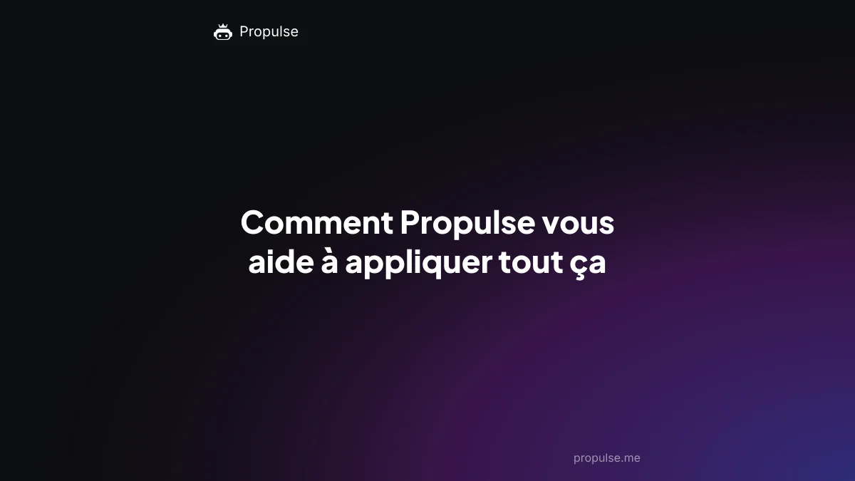 Comment Propulse vous aide à appliquer tout ça