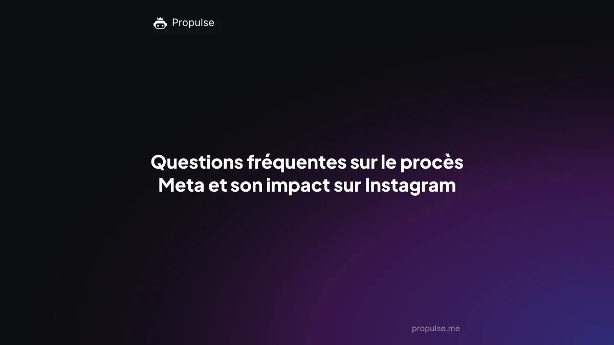 Questions fréquentes sur le procès Meta et son impact sur Instagram