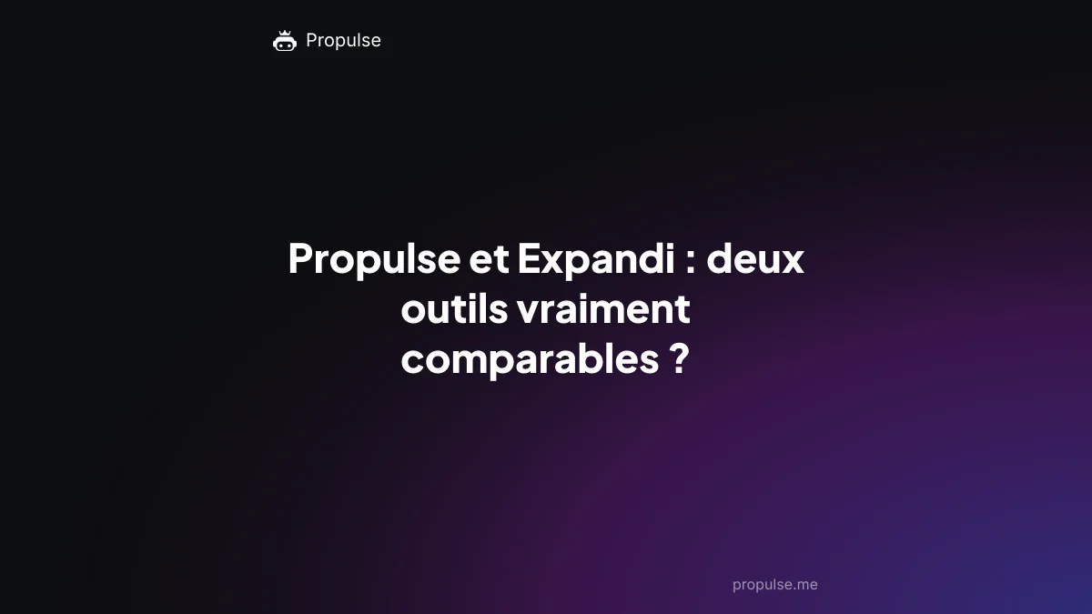 Propulse et Expandi : deux outils vraiment comparables ?