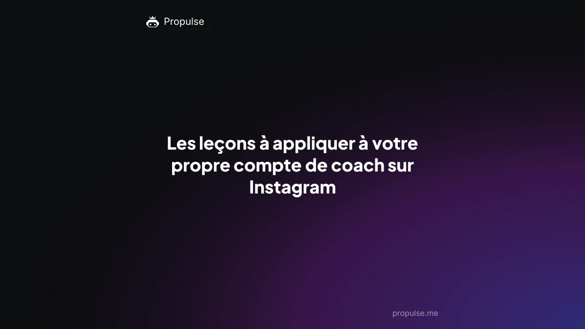 Les leçons à appliquer à votre propre compte de coach sur Instagram
