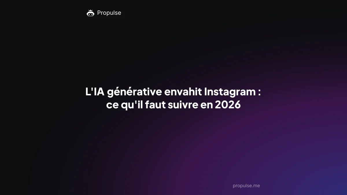 L'IA générative envahit Instagram : ce qu'il faut suivre en 2026