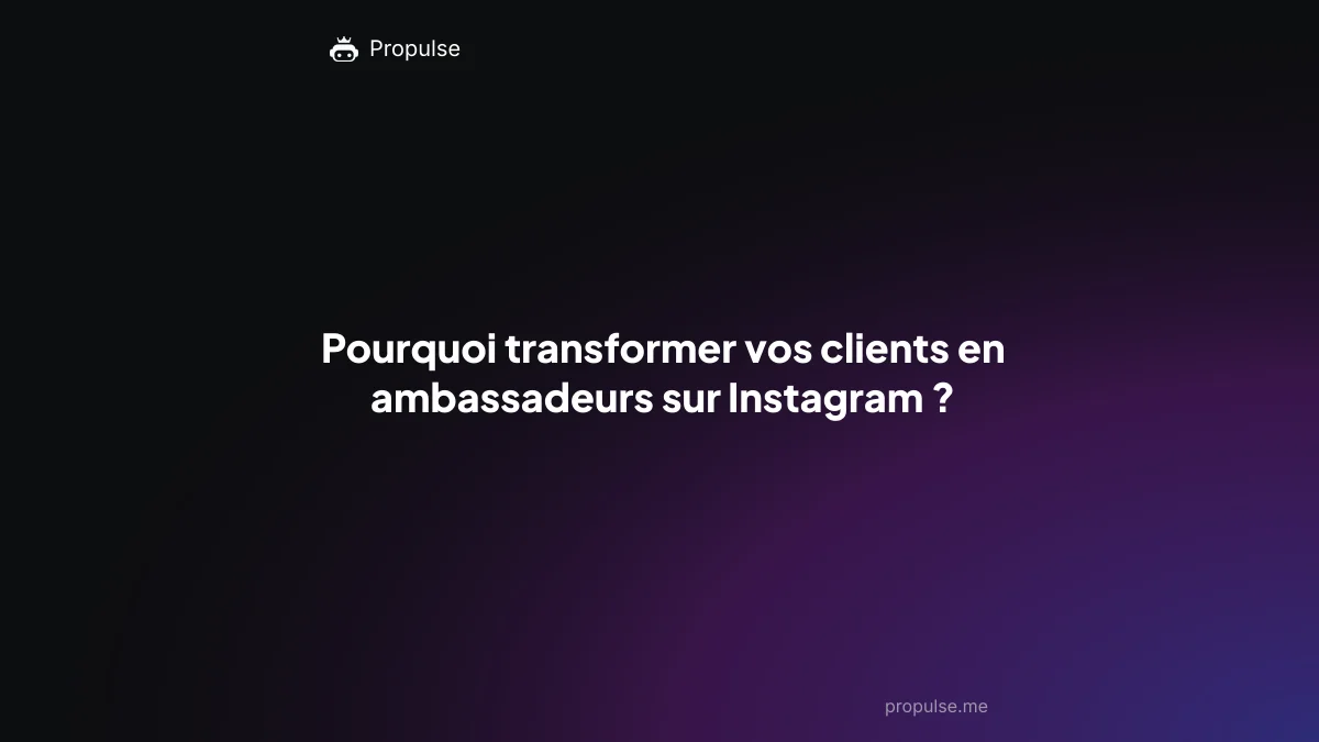 Pourquoi transformer vos clients en ambassadeurs sur Instagram ?