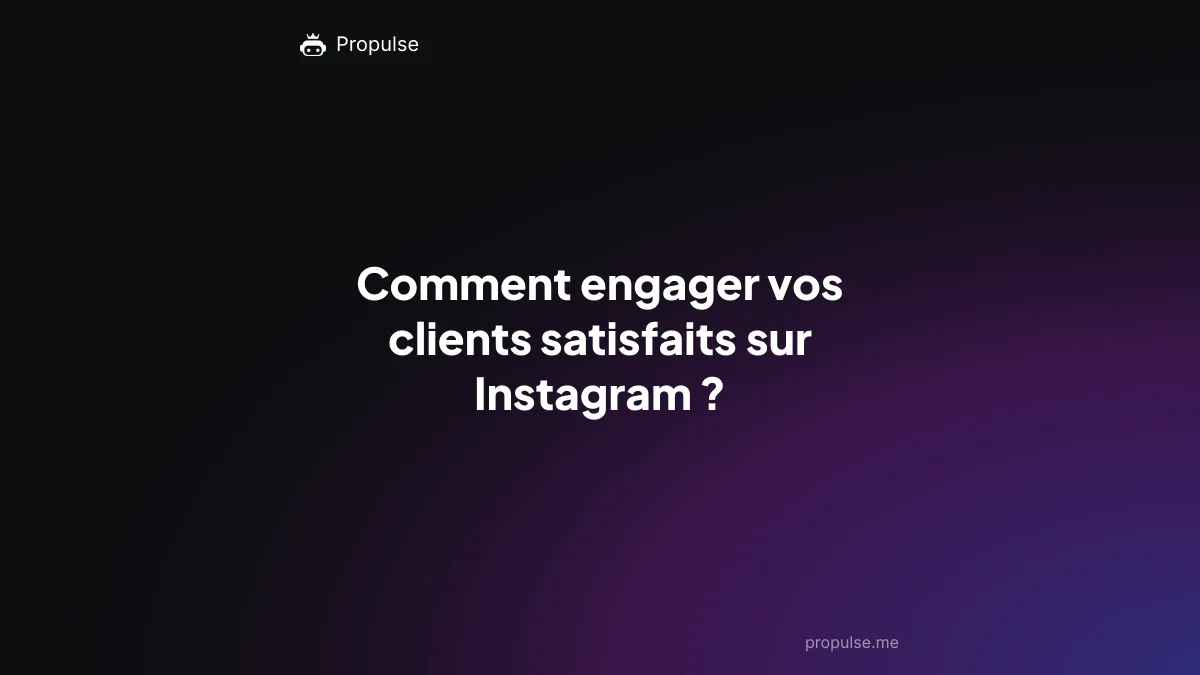 Comment engager vos clients satisfaits sur Instagram ?