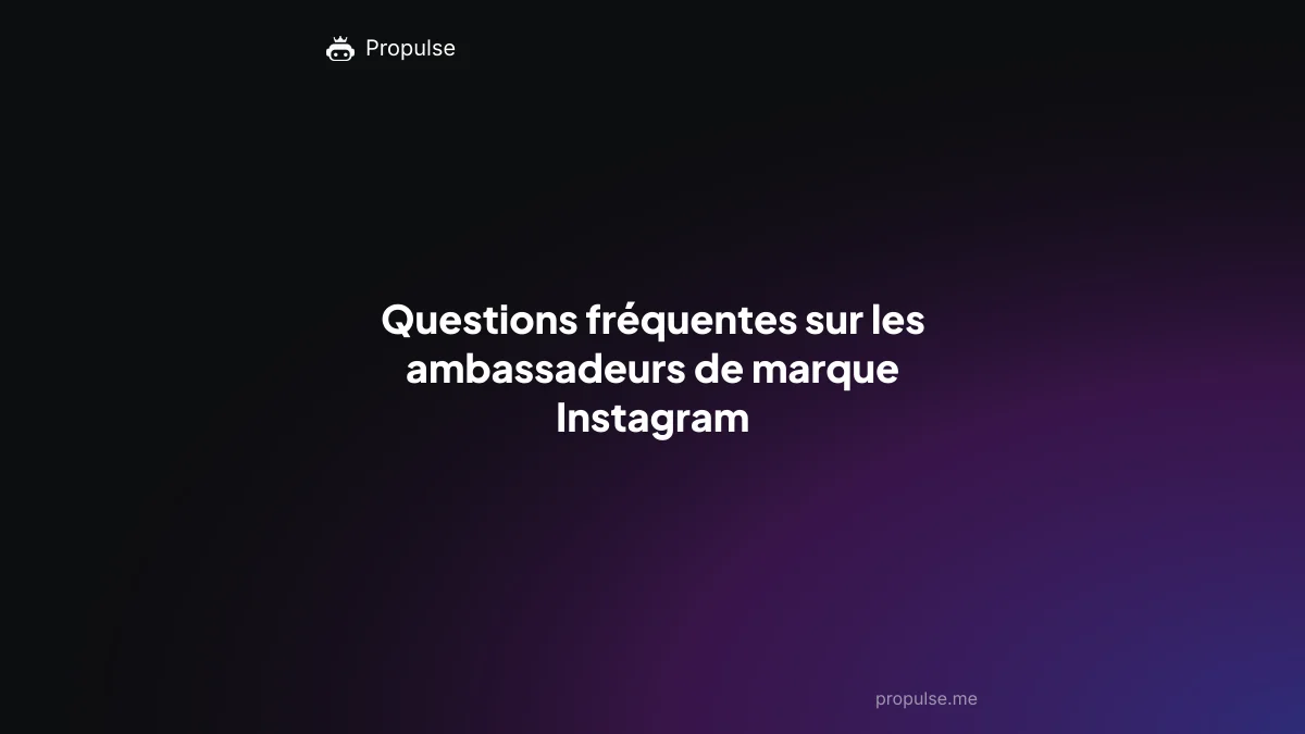 Questions fréquentes sur les ambassadeurs de marque Instagram