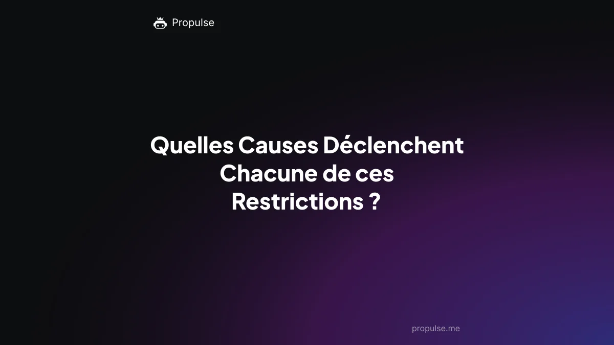 Quelles Causes Déclenchent Chacune de ces Restrictions ?