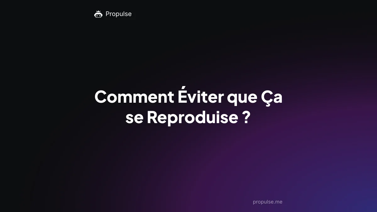Comment Éviter que Ça se Reproduise ?