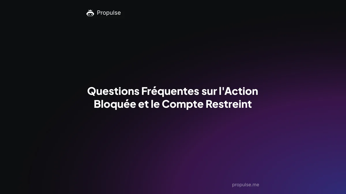 Questions Fréquentes sur l'Action Bloquée et le Compte Restreint