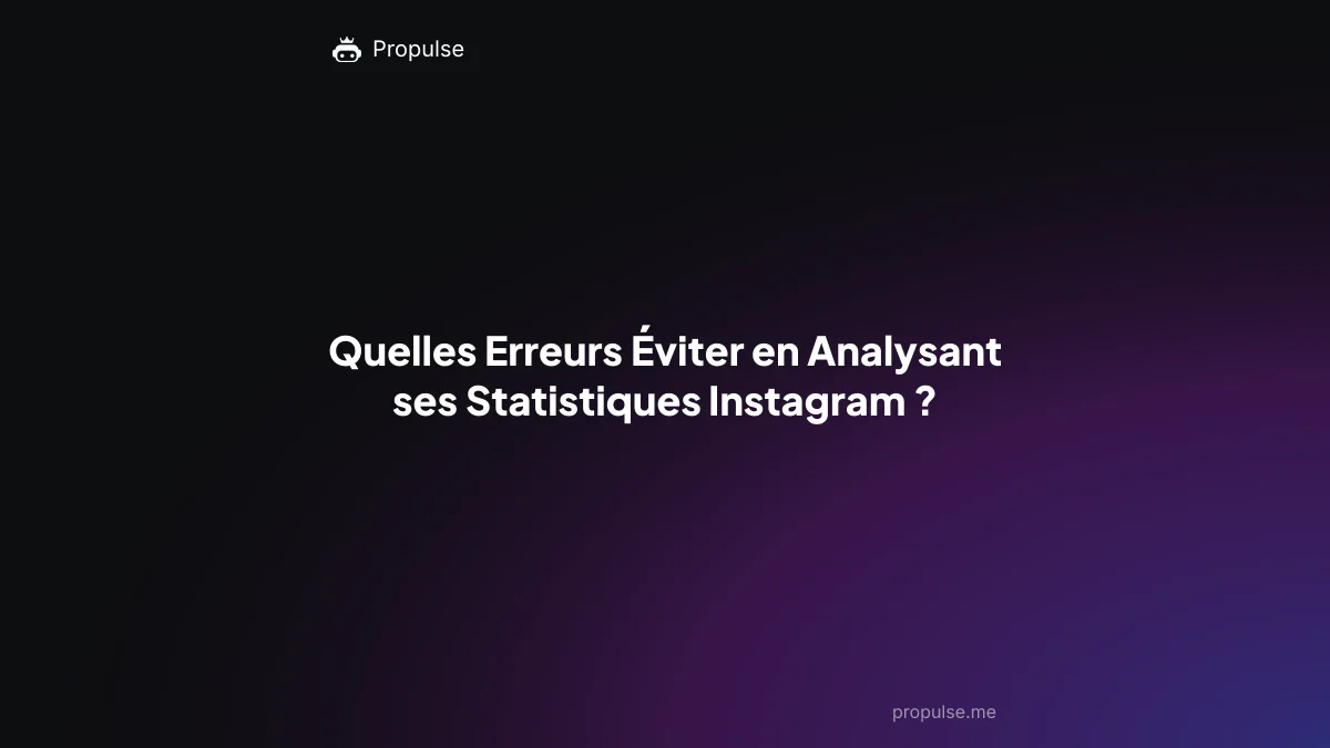Quelles Erreurs Éviter en Analysant ses Statistiques Instagram ?