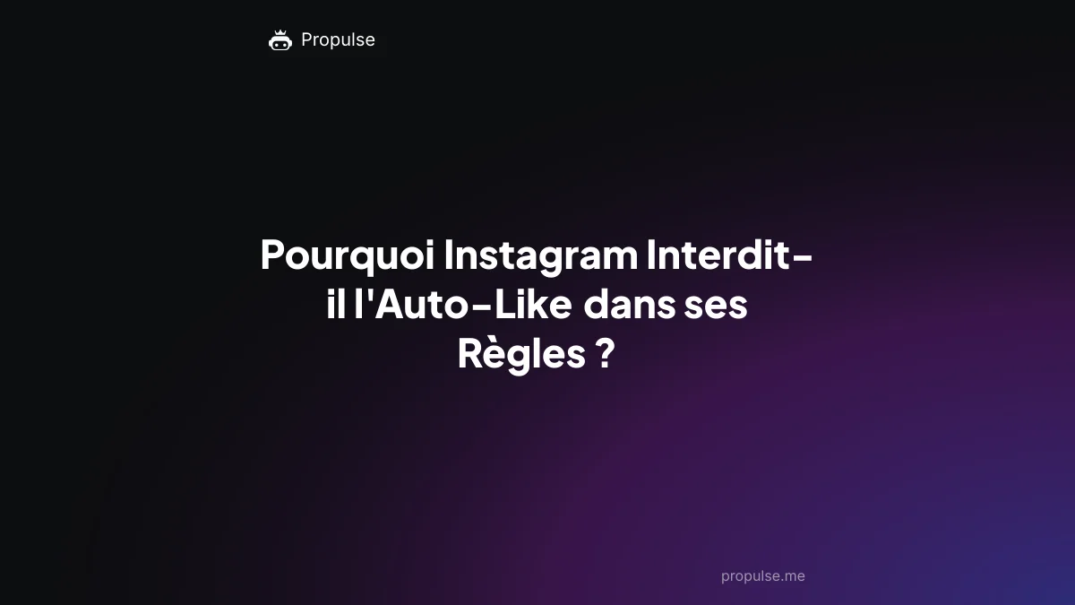Pourquoi Instagram Interdit-il l'Auto-Like dans ses Règles ?