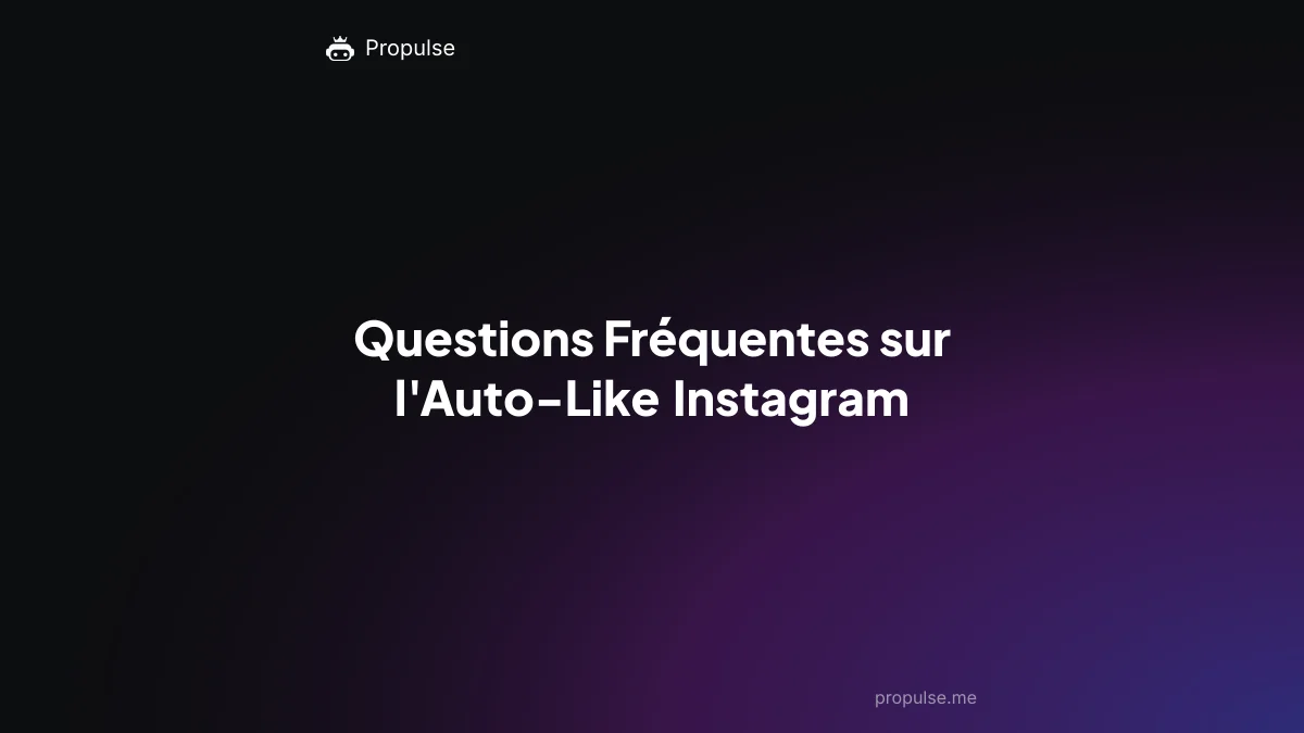 Questions Fréquentes sur l'Auto-Like Instagram