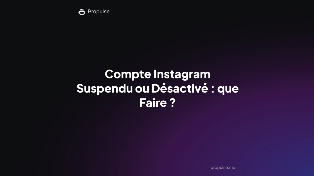Compte Instagram Suspendu ou Désactivé : que Faire ?