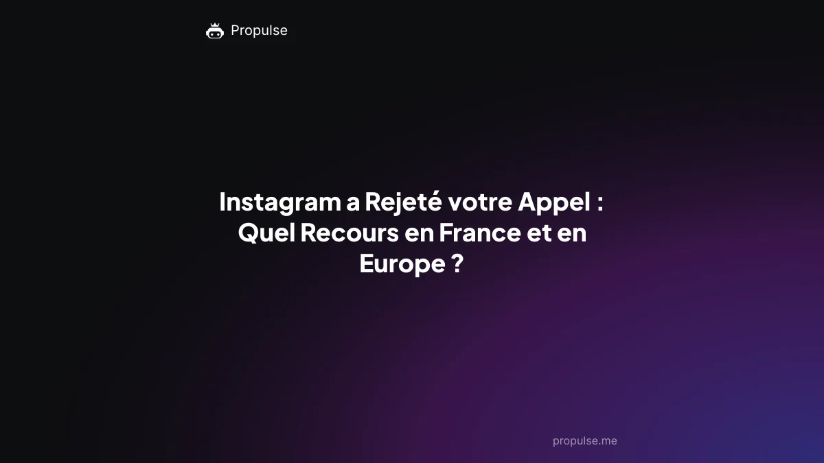Instagram a Rejeté votre Appel : Quel Recours en France et en Europe ?