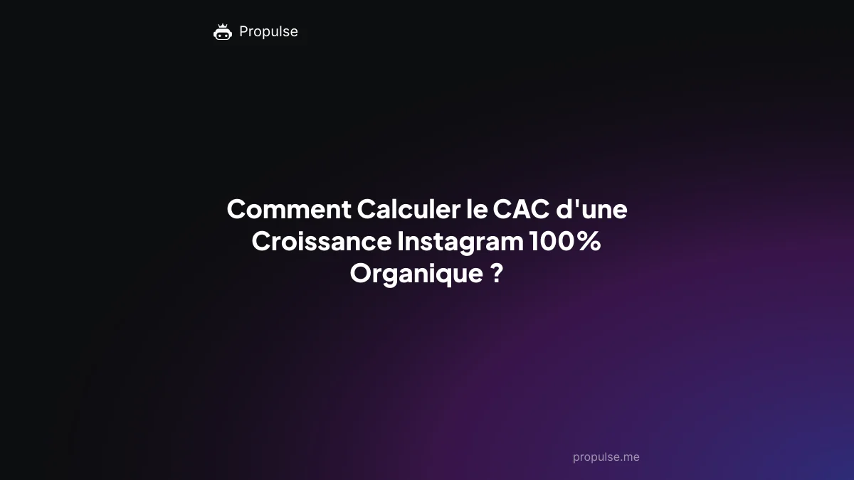 Comment Calculer le CAC d'une Croissance Instagram 100% Organique ?