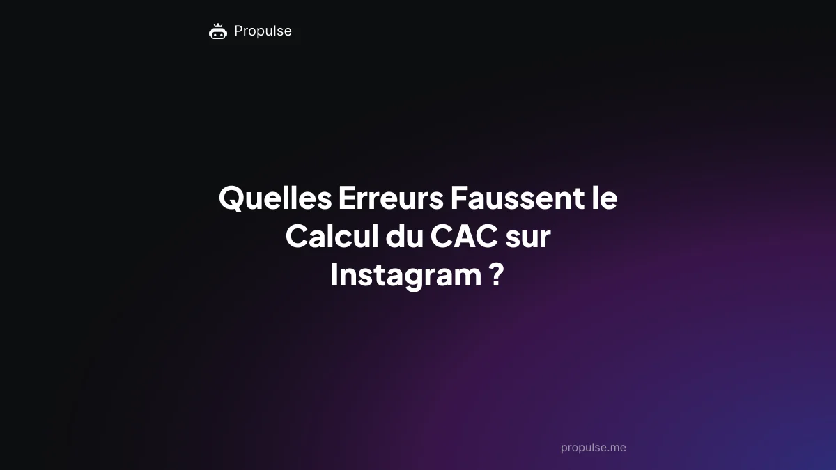 Quelles Erreurs Faussent le Calcul du CAC sur Instagram ?