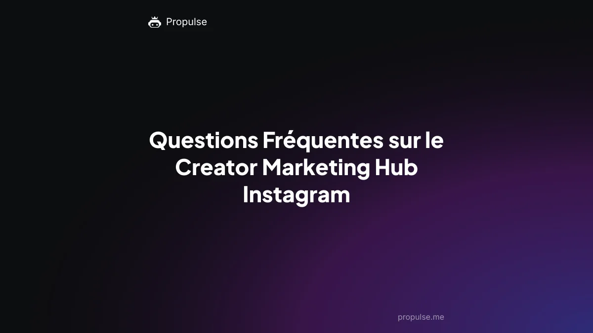 Questions Fréquentes sur le Creator Marketing Hub Instagram