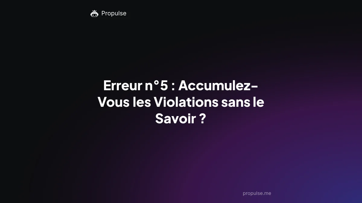 Erreur n°5 : Accumulez-Vous les Violations sans le Savoir ?