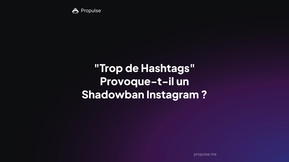 "Trop de Hashtags" Provoque-t-il un Shadowban Instagram ?