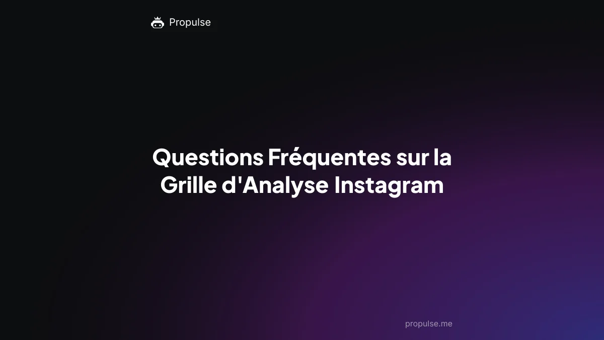 Questions Fréquentes sur la Grille d'Analyse Instagram