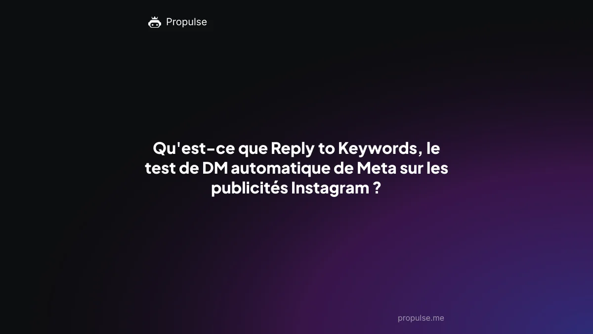 Qu'est-ce que Reply to Keywords, le test de DM automatique de Meta sur les publicités Instagram ?