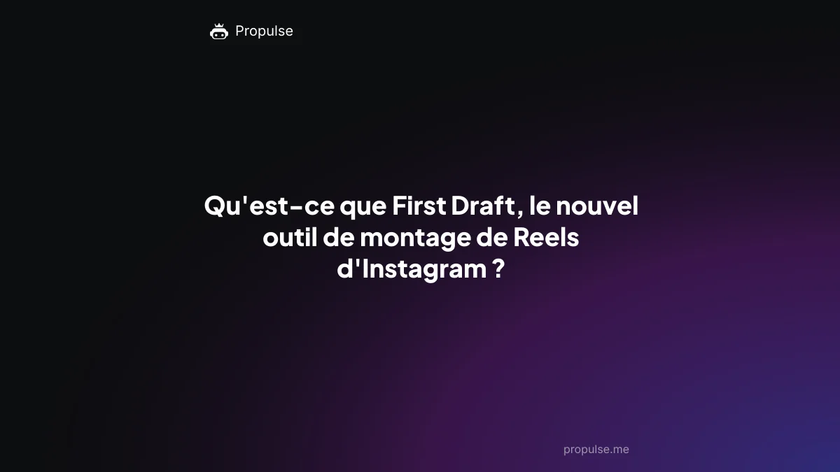 Qu'est-ce que First Draft, le nouvel outil de montage de Reels d'Instagram ?