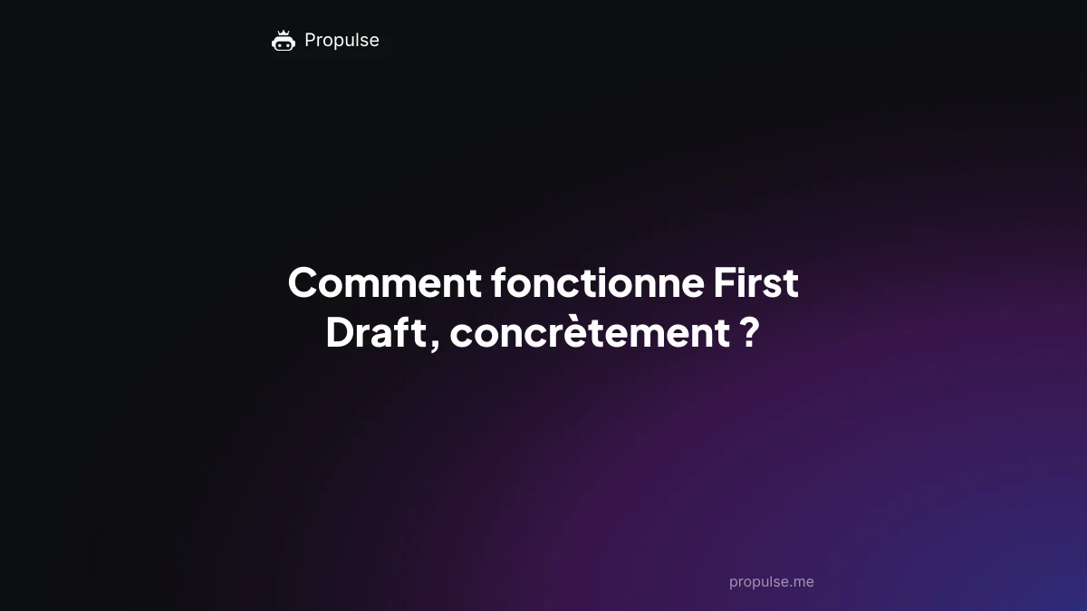 Comment fonctionne First Draft, concrètement ?