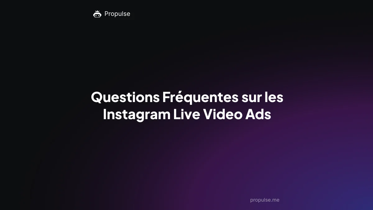 Questions Fréquentes sur les Instagram Live Video Ads