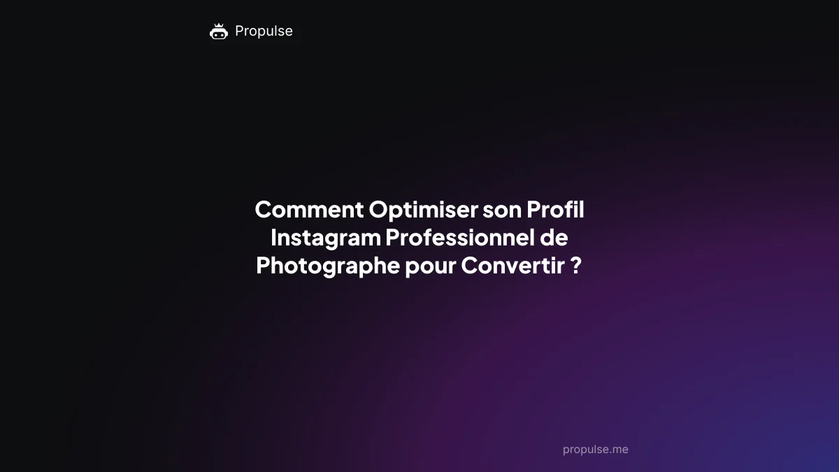 Comment Optimiser son Profil Instagram Professionnel de Photographe pour Convertir ?