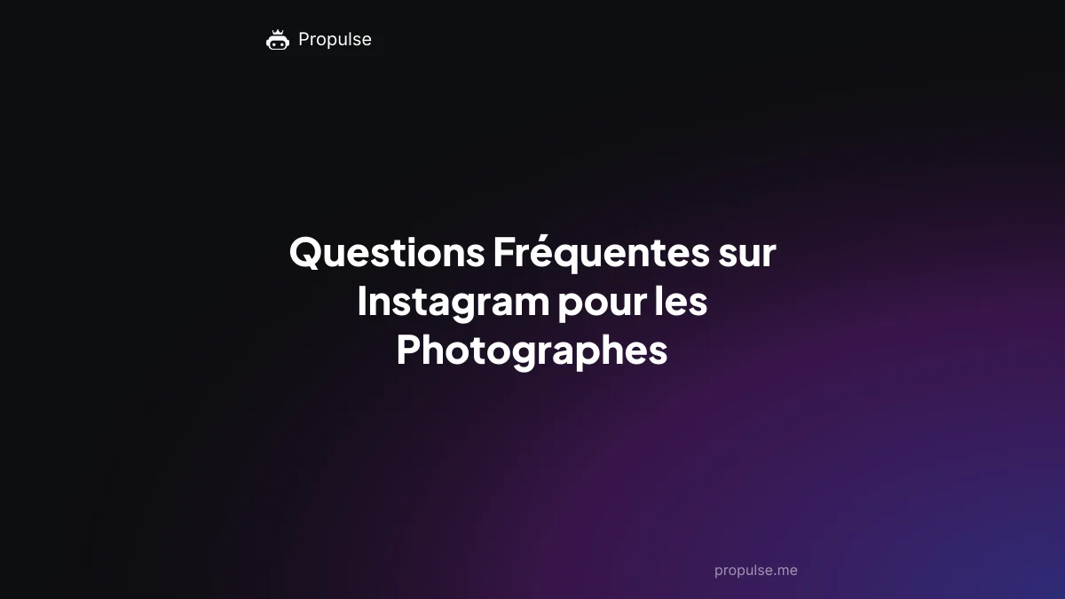 Questions Fréquentes sur Instagram pour les Photographes