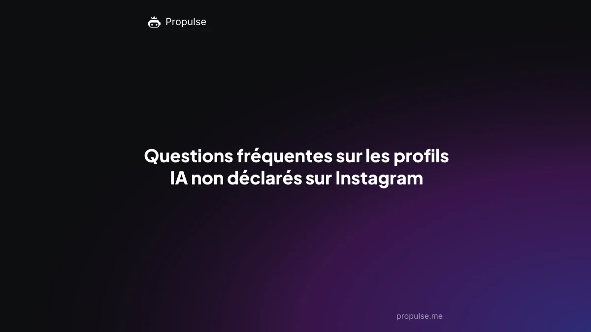 Questions fréquentes sur les profils IA non déclarés sur Instagram