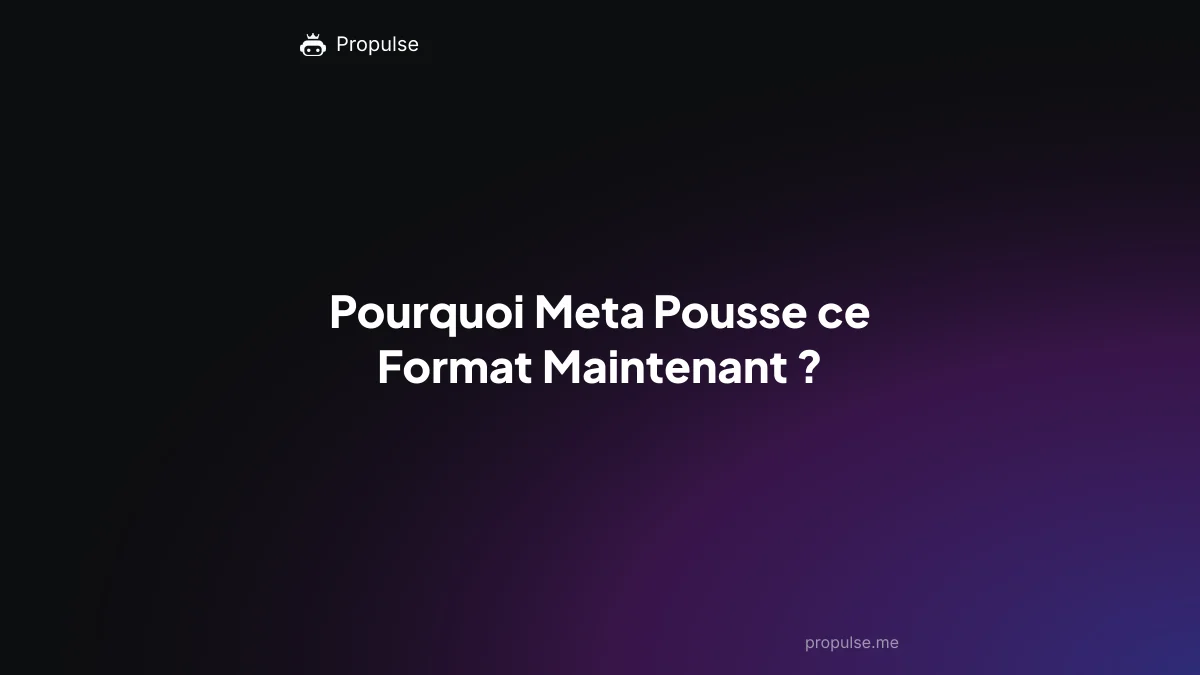 Pourquoi Meta Pousse ce Format Maintenant ?