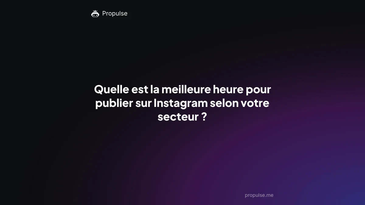 Quelle est la meilleure heure pour publier sur Instagram selon votre secteur ?