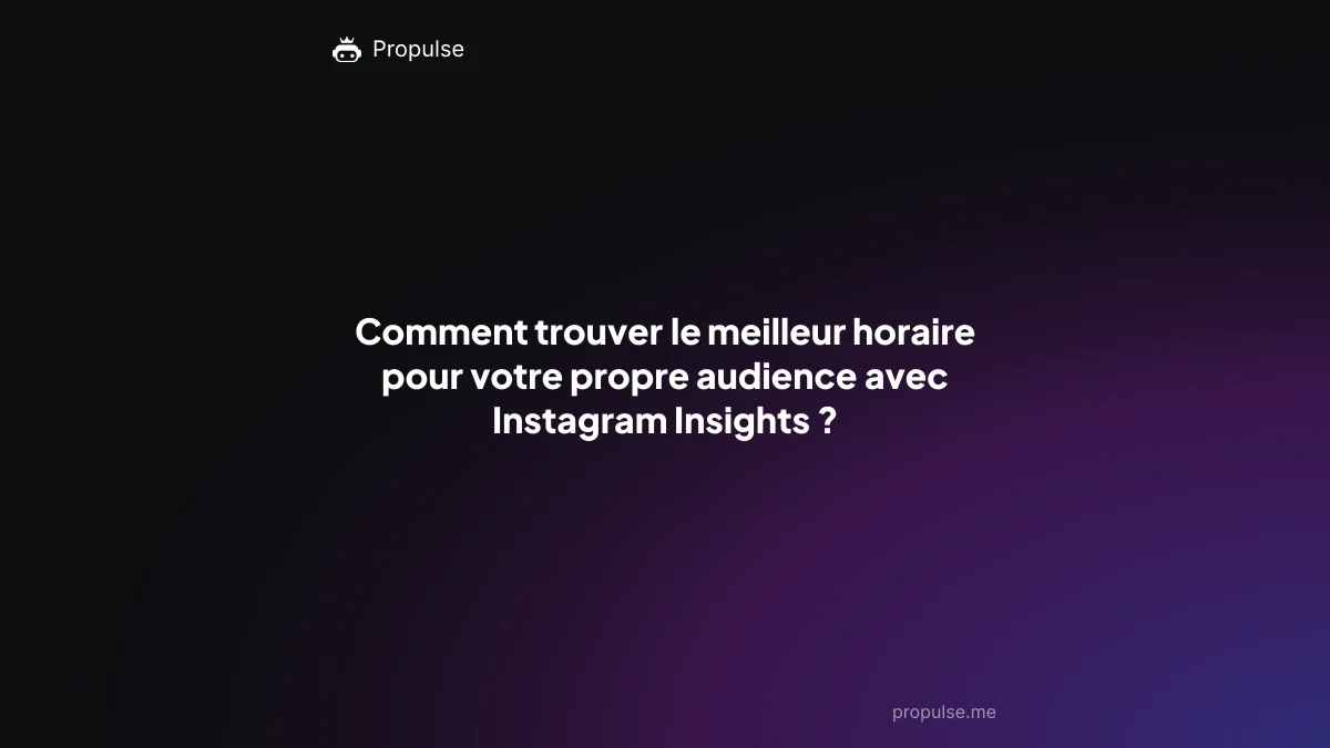 Comment trouver le meilleur horaire pour votre propre audience avec Instagram Insights ?