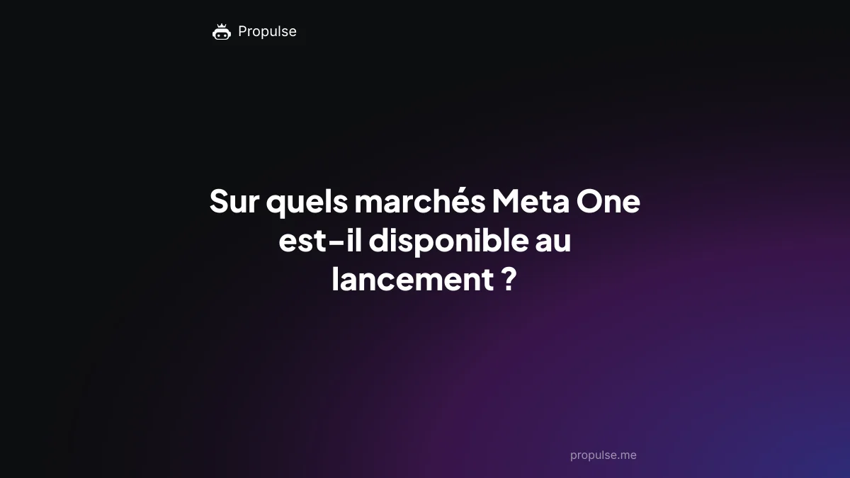 Sur quels marchés Meta One est-il disponible au lancement ?