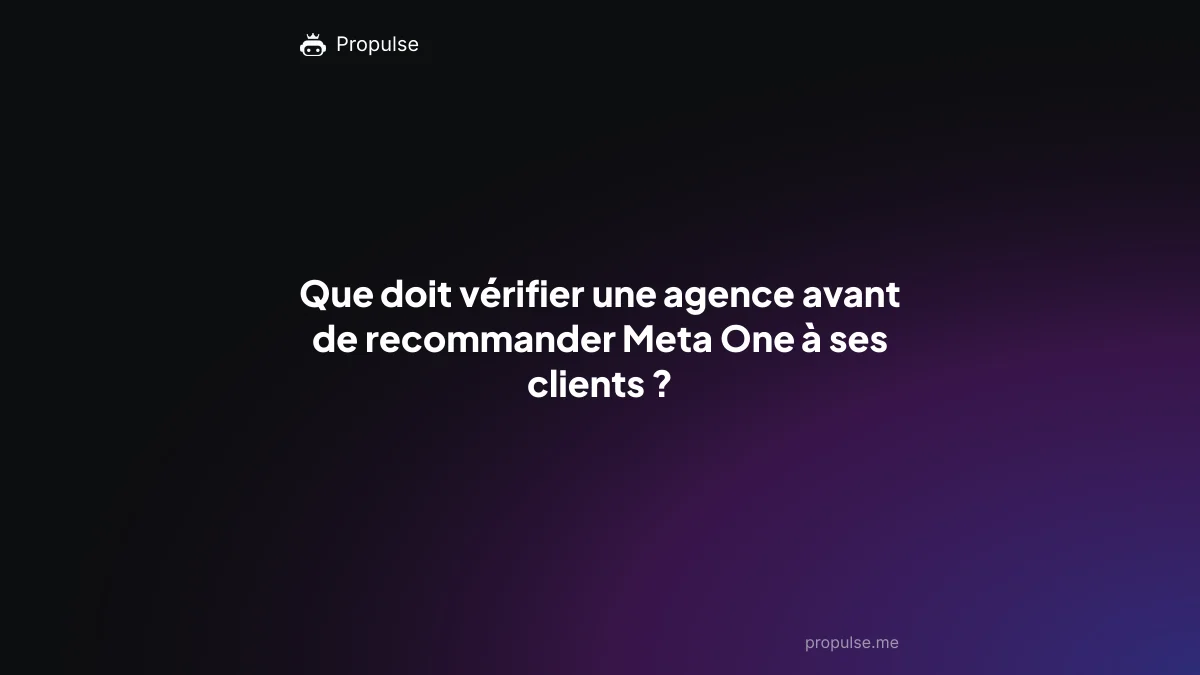 Que doit vérifier une agence avant de recommander Meta One à ses clients ?