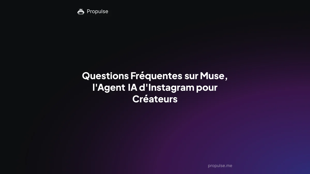 Questions Fréquentes sur Muse, l'Agent IA d'Instagram pour Créateurs