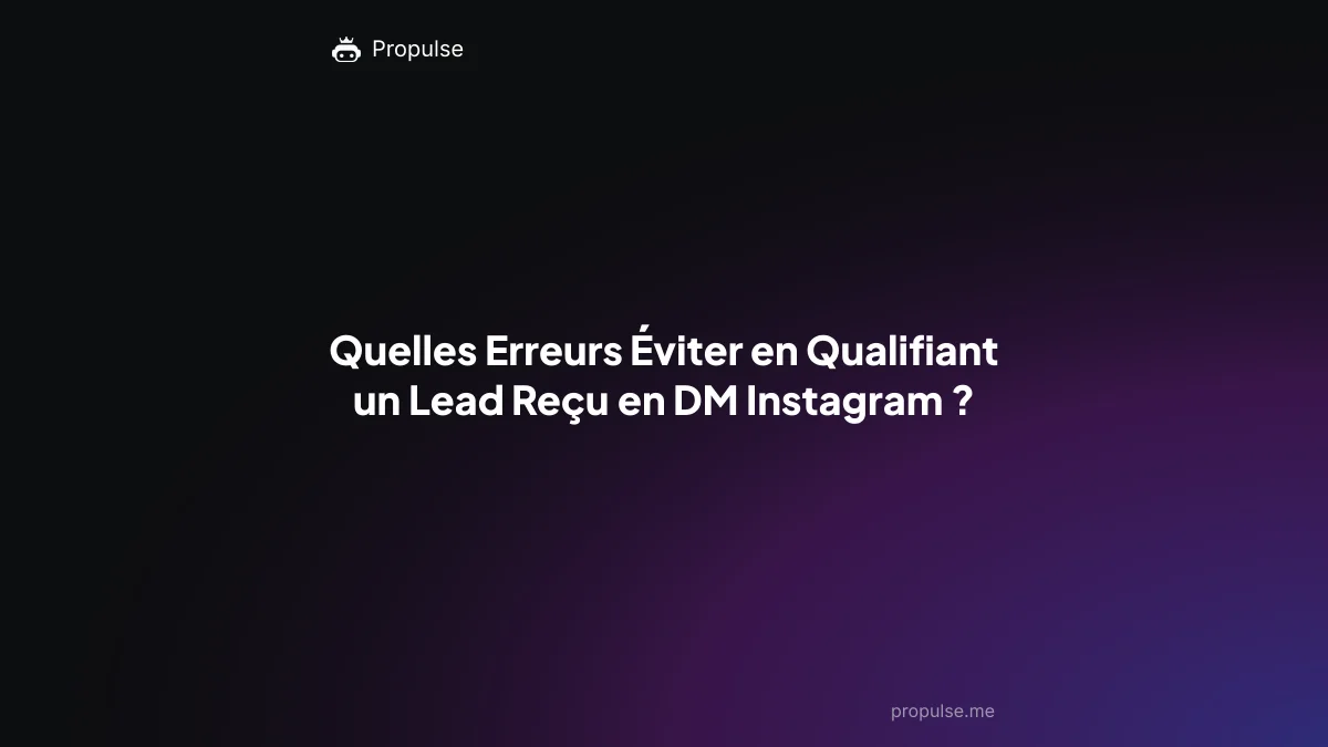Quelles Erreurs Éviter en Qualifiant un Lead Reçu en DM Instagram ?