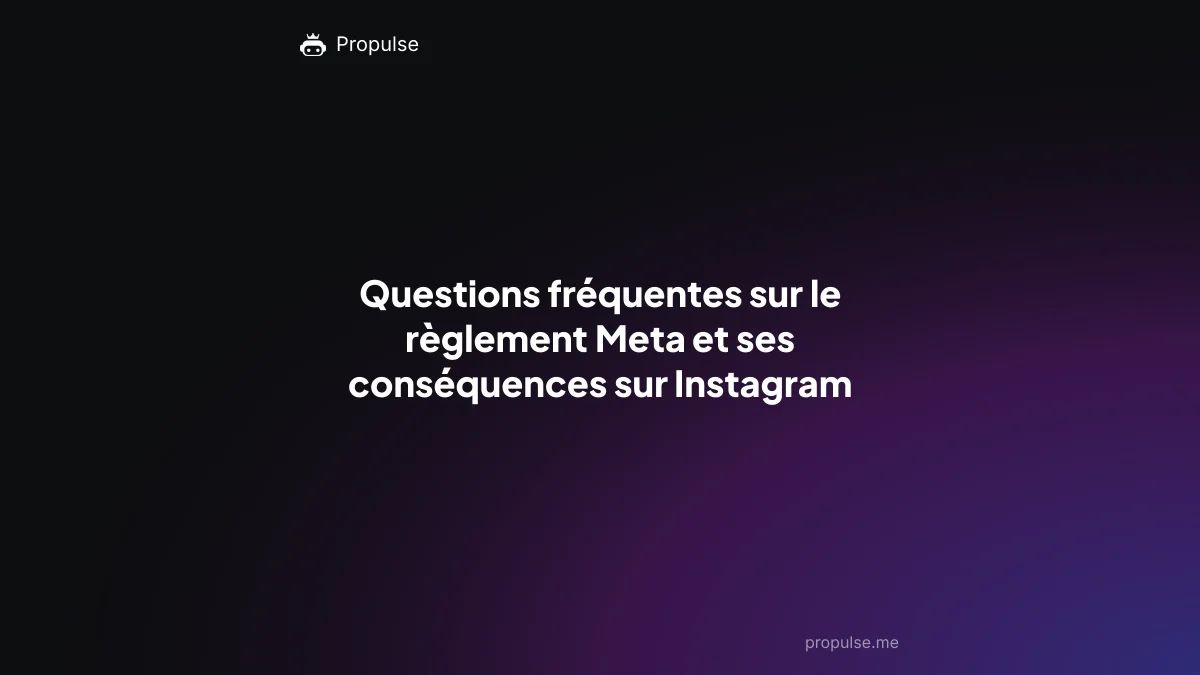 Questions fréquentes sur le règlement Meta et ses conséquences sur Instagram