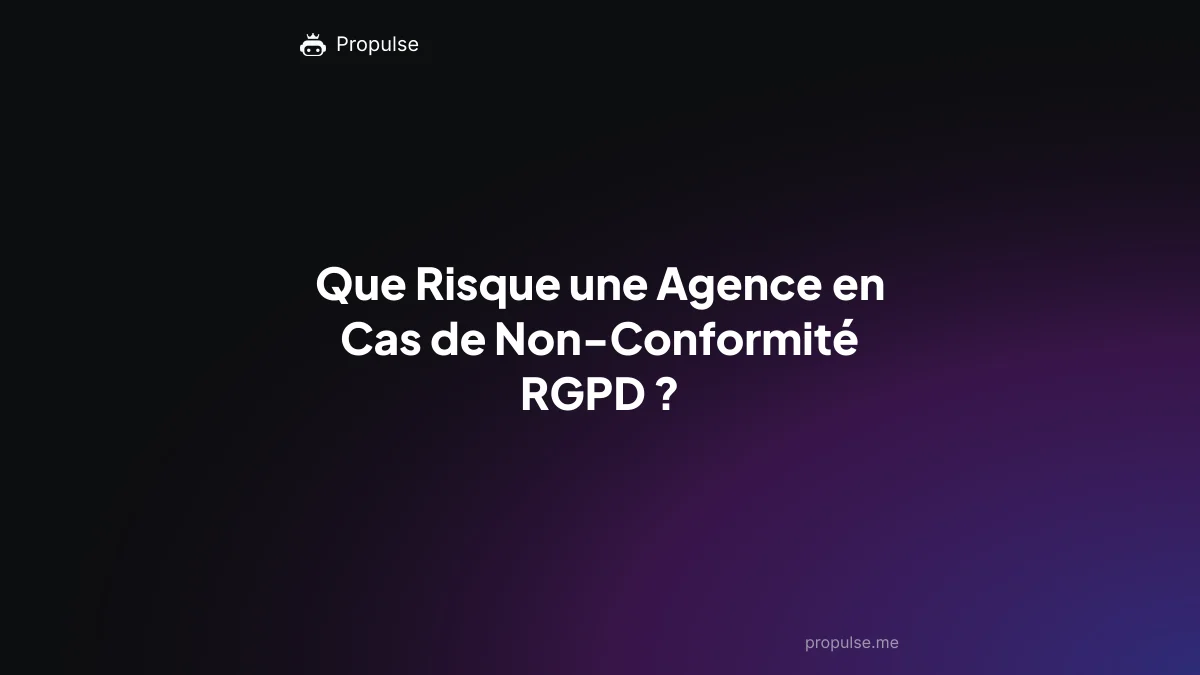 Que Risque une Agence en Cas de Non-Conformité RGPD ?