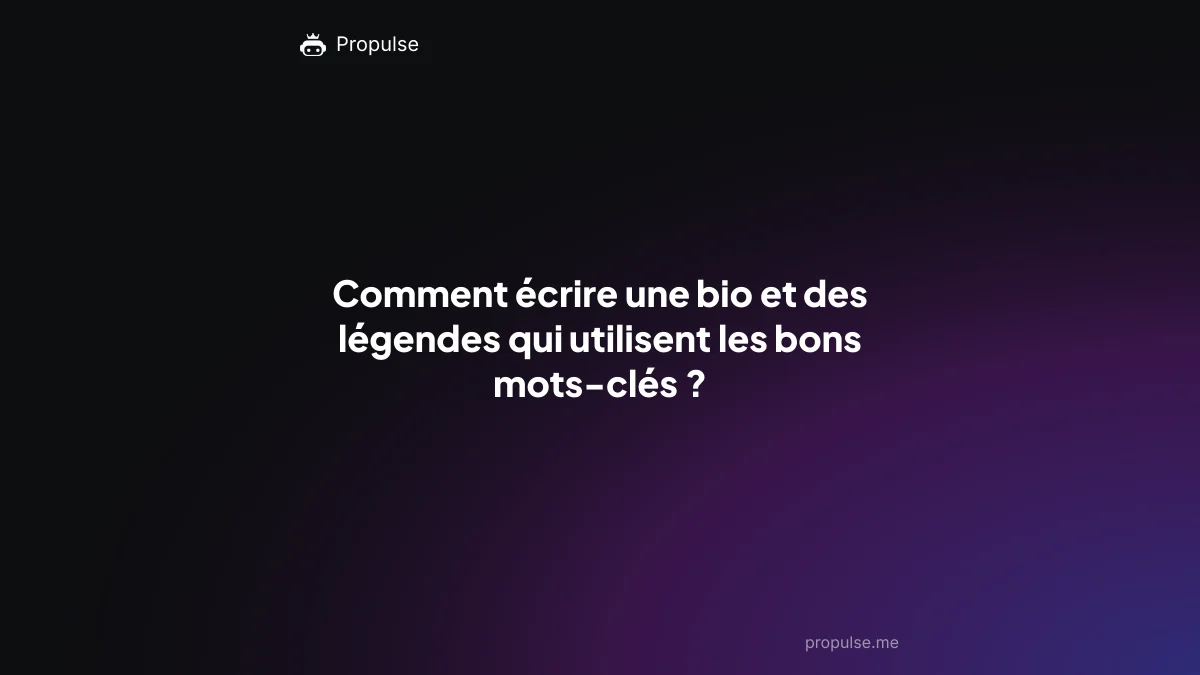 Comment écrire une bio et des légendes qui utilisent les bons mots-clés ?