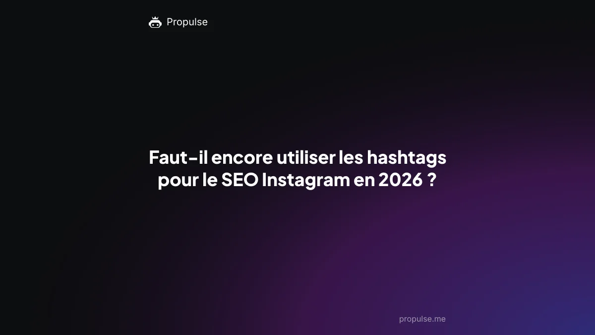 Faut-il encore utiliser les hashtags pour le SEO Instagram en 2026 ?