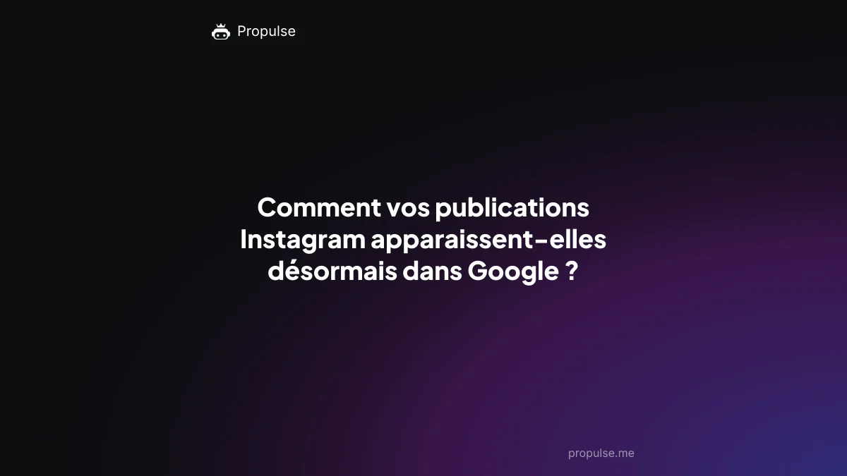 Comment vos publications Instagram apparaissent-elles désormais dans Google ?