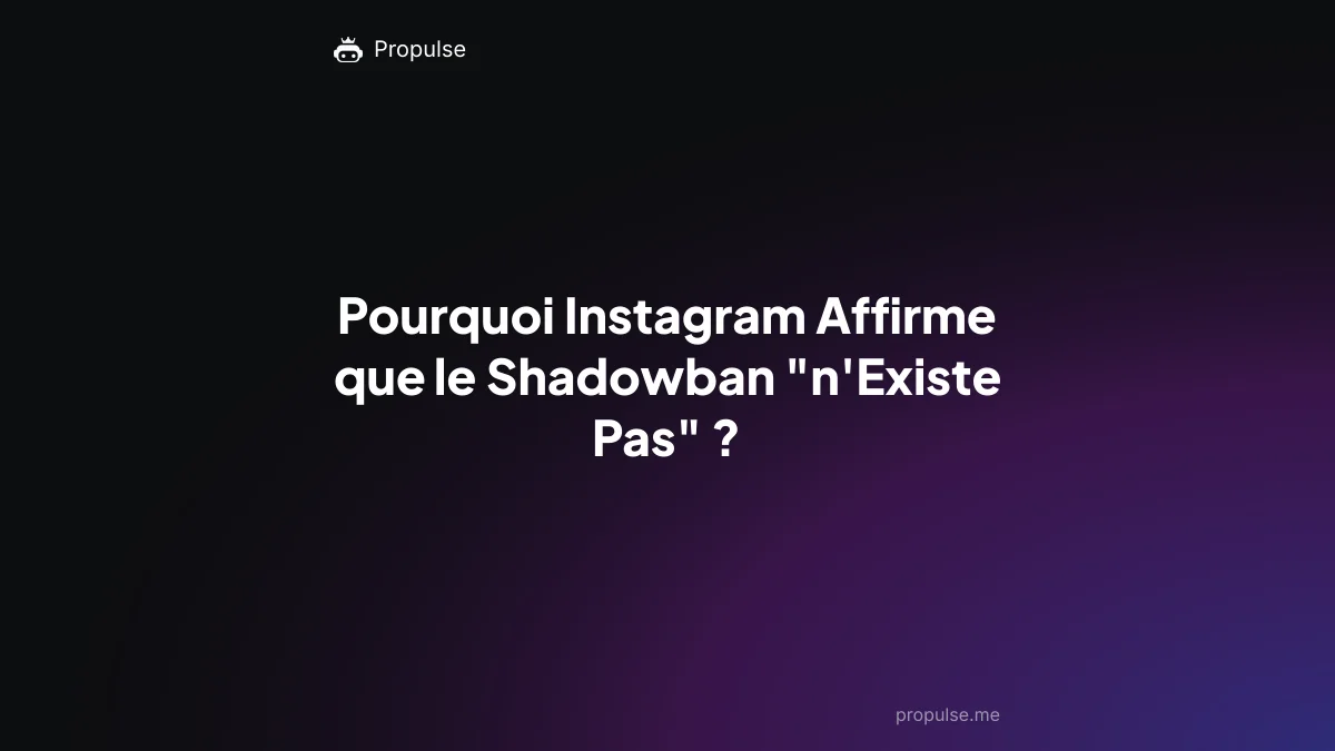 Pourquoi Instagram Affirme que le Shadowban "n'Existe Pas" ?