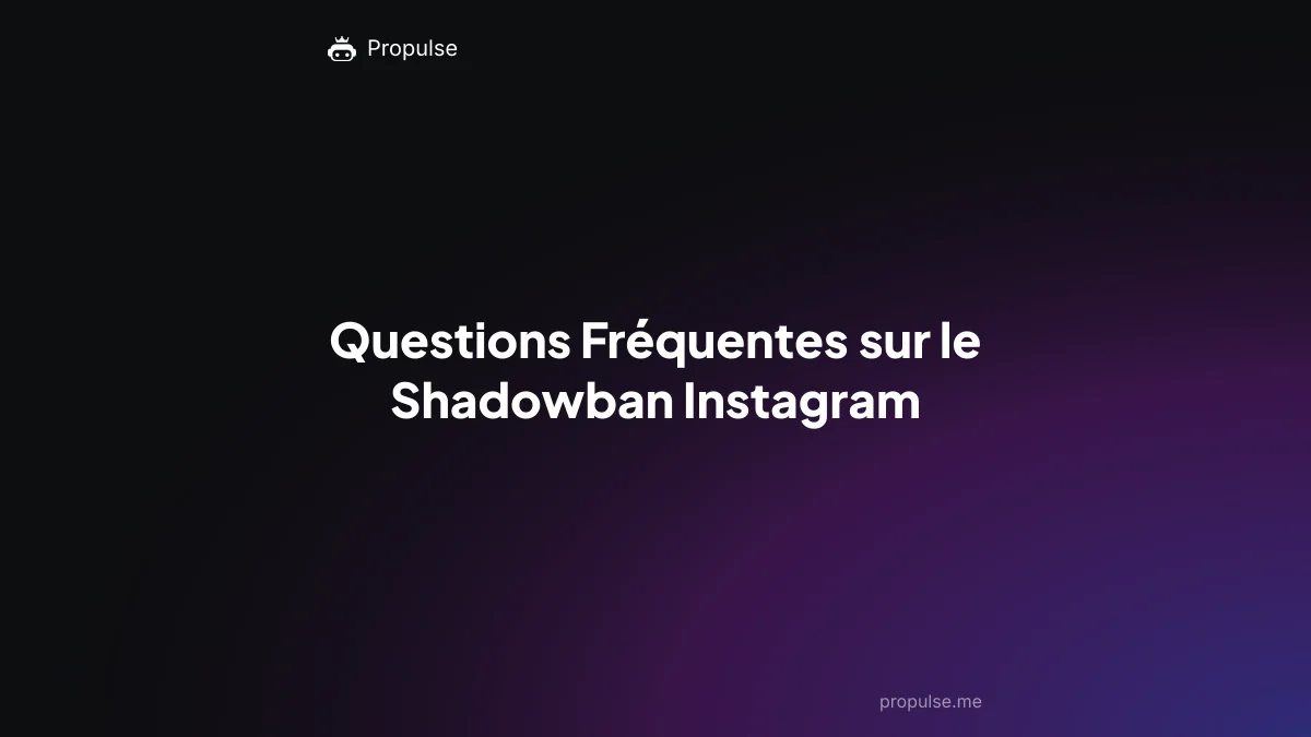 Questions Fréquentes sur le Shadowban Instagram