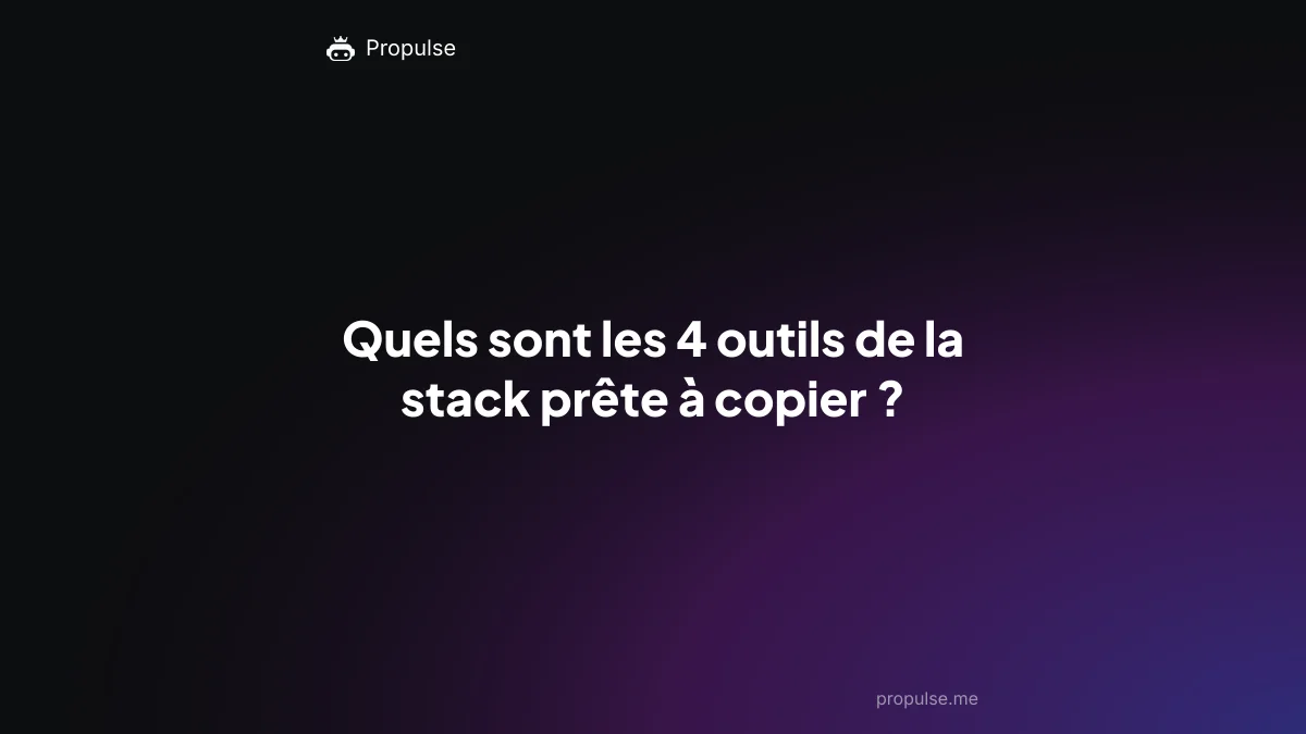 Quels sont les 4 outils de la stack prête à copier ?